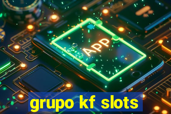 grupo kf slots